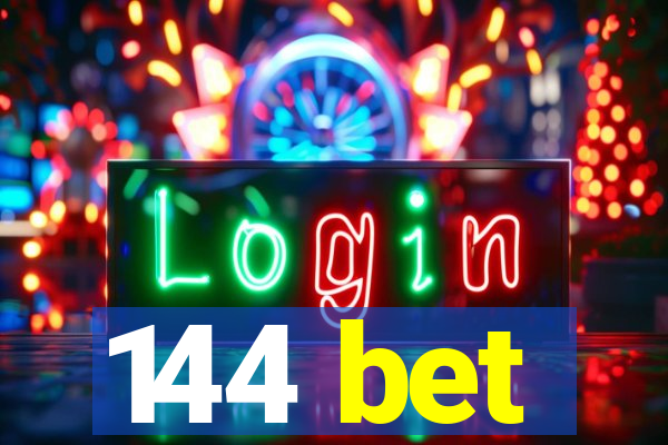 144 bet